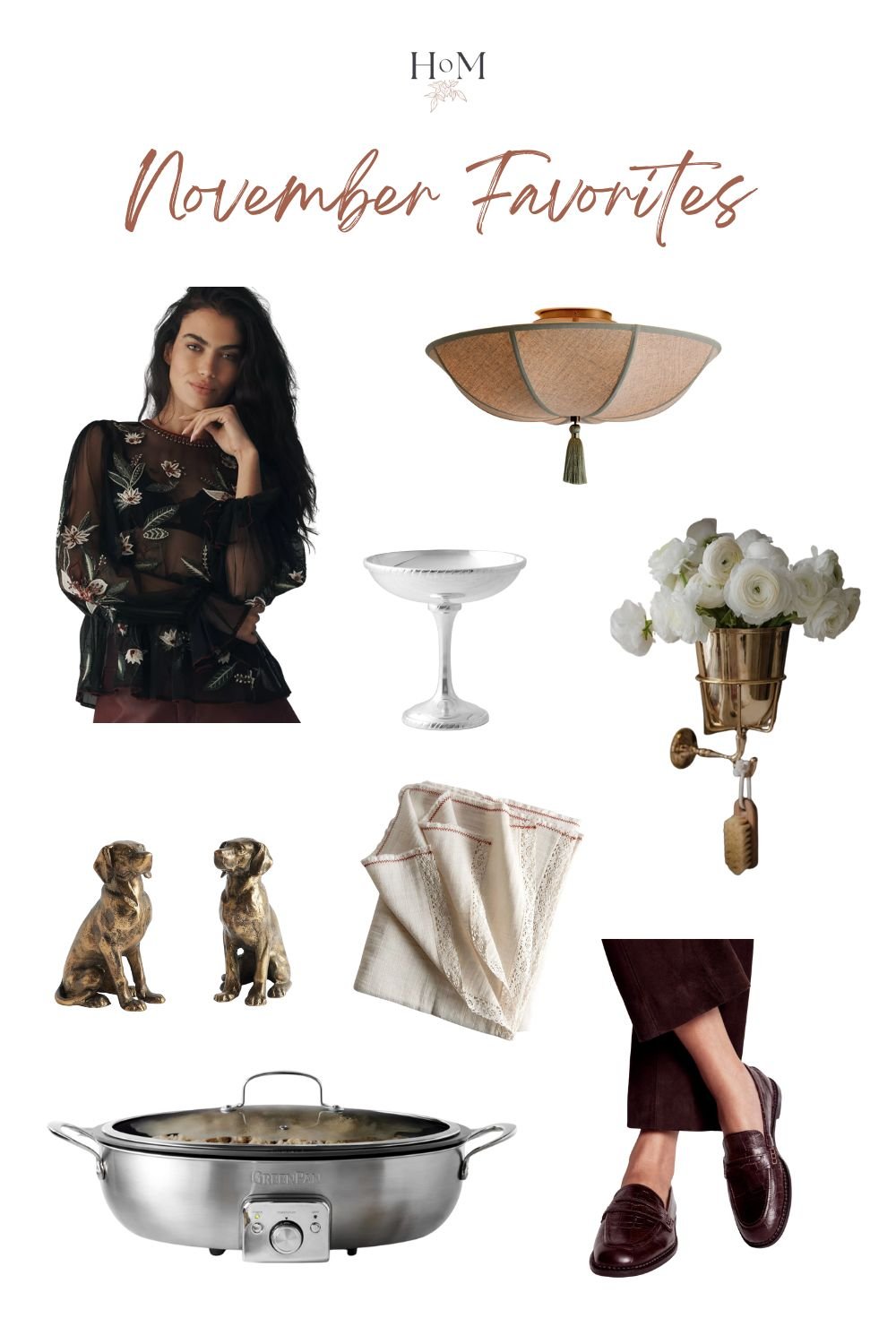 Curated November Favorites collage featuring a sheer embroidered blouse, linen ceiling light, coupe glass, wall flower vase, brass dog figurines, vintage napkins, stainless steel slow cooker, and burgundy loafers styled by House of Maevie.